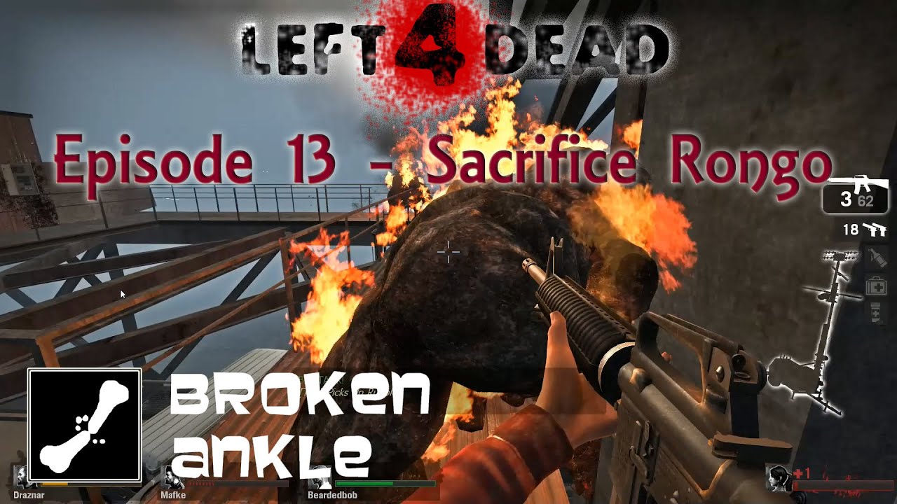 Broken Ankle Plays Left 4 Dead | Episode 13 | Sacrificial Rongo
