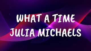 Julia Michaels - what a time (Lyrics) ft. Niall horan