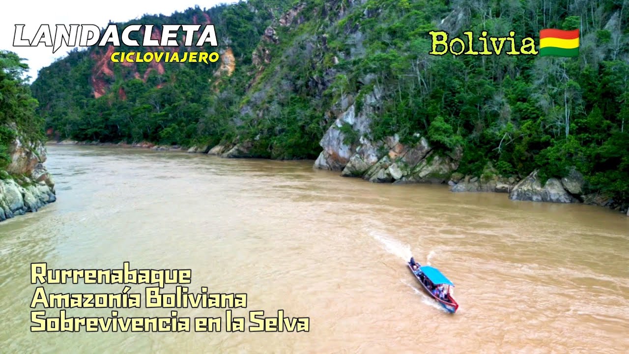 Landacleta x Bolivia - Rurrenabaque Amazonía Boliviana Sobrevivencia en la Selva