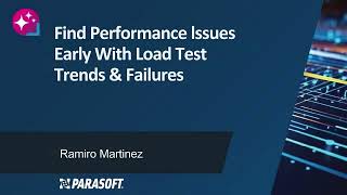 Find Performance Issues Early With Load Test Trends & Failures