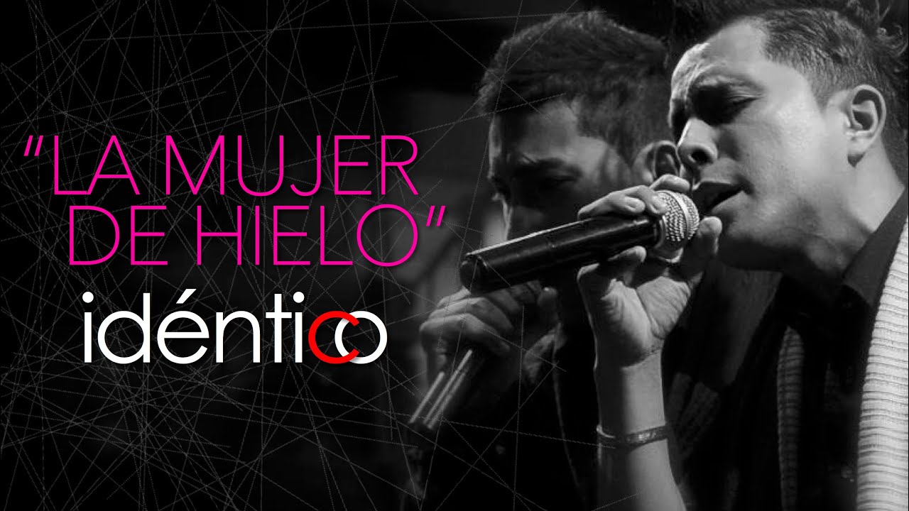 Idéntico La Mujer De Hielo (En Vivo) YouTube Idéntico La Mujer De Hielo (En Vivo) YouTube