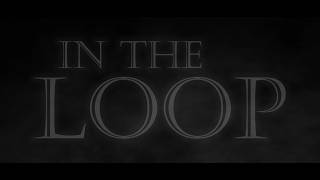 IN THE LOOP Teaser Trailer