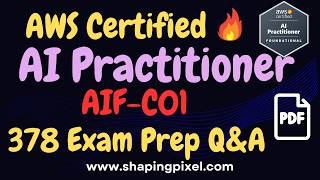 AIF-C01 AWS Certified AI Practitioner Certification Exam Practice Question and Answers | Pass AWS