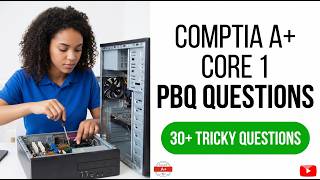 Pass CompTIA A+ Core 1 PBQs in 2026: Master the 220-1101 Performance Questions Today
