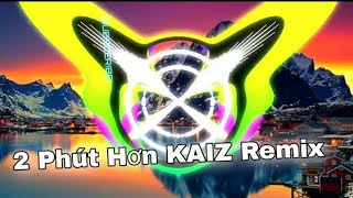 Relax Life 2 Phút Hơn Kaiz Remix 2 Phút Hơn Pháo Trap Remix Music Creative Commons