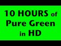 10 Hours of Pure Green Screen in HD