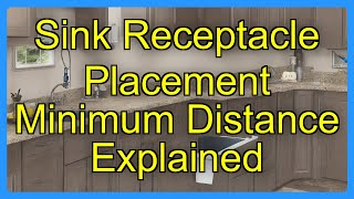 Sink Receptacle Placement Minimum Distance Explained
