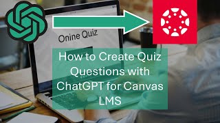 How to Create Quiz Questions with ChatGPT for Canvas LMS
