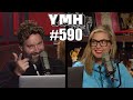 Your Mom's House Podcast - Ep.590