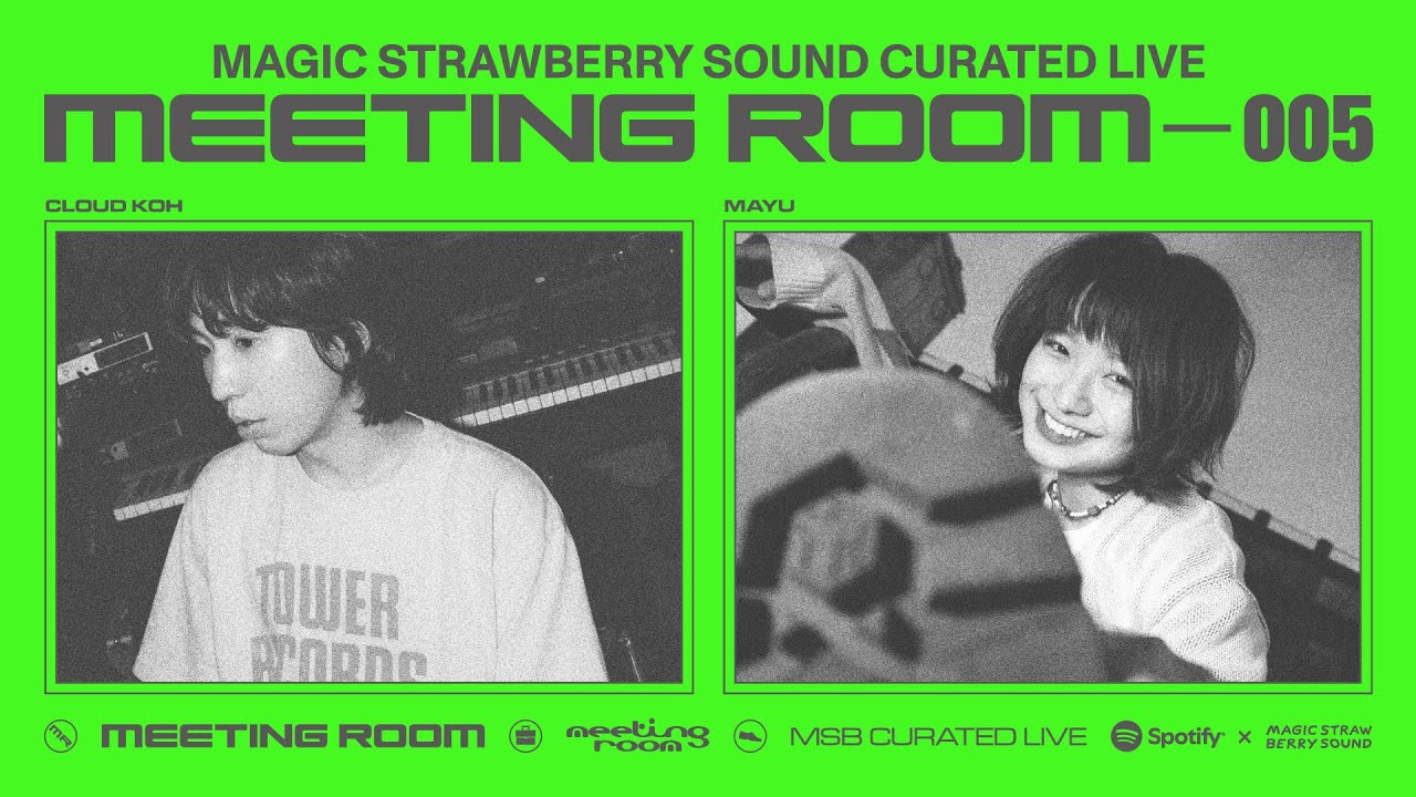 Playlist | MEETING ROOM 005 : cloud koh, mayu