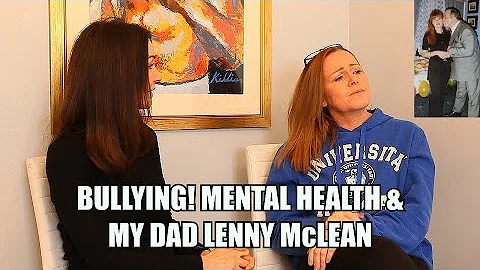 Kelly Mclean - Bullying! Mental Health & My Dad Le...