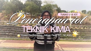 PENERAPAN IOT DALAM TEKNIK KIMIA || UAS Internet of Things (IoT) || TEKNIK KIMIA UNDIP