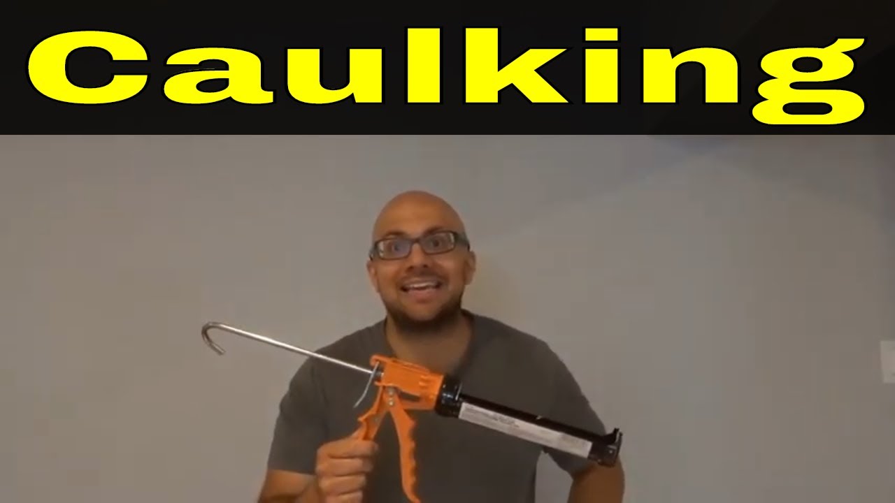 How To Use A Caulking Gun-Full Tutorial - YouTube