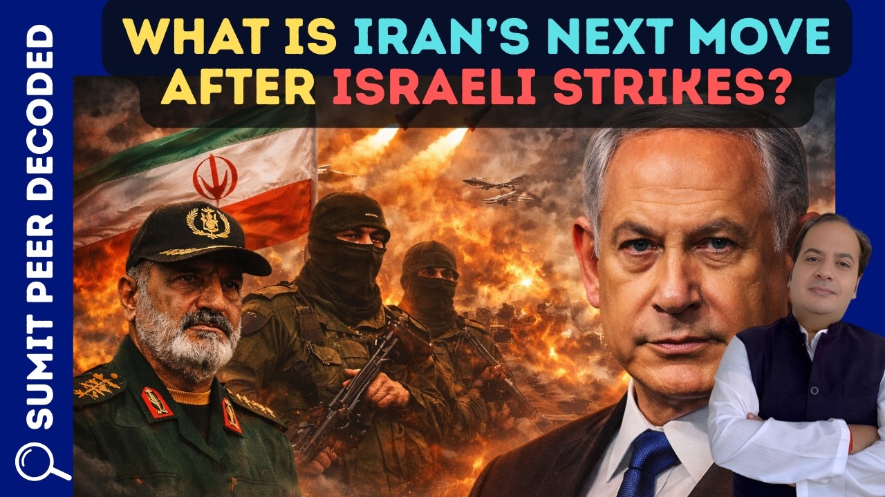What Is Iran’s Next Move After Israeli Strikes? || SUMIT PEER DECODES