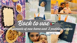 Back to uae🌝🇦🇪|travel vlog with my baby✈️🙃|new home🏡|pudding recipes🥳|