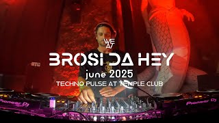WE AT Techno Pulse at Temple Club LX @BrosidaHeyofficial Techno Live Set
