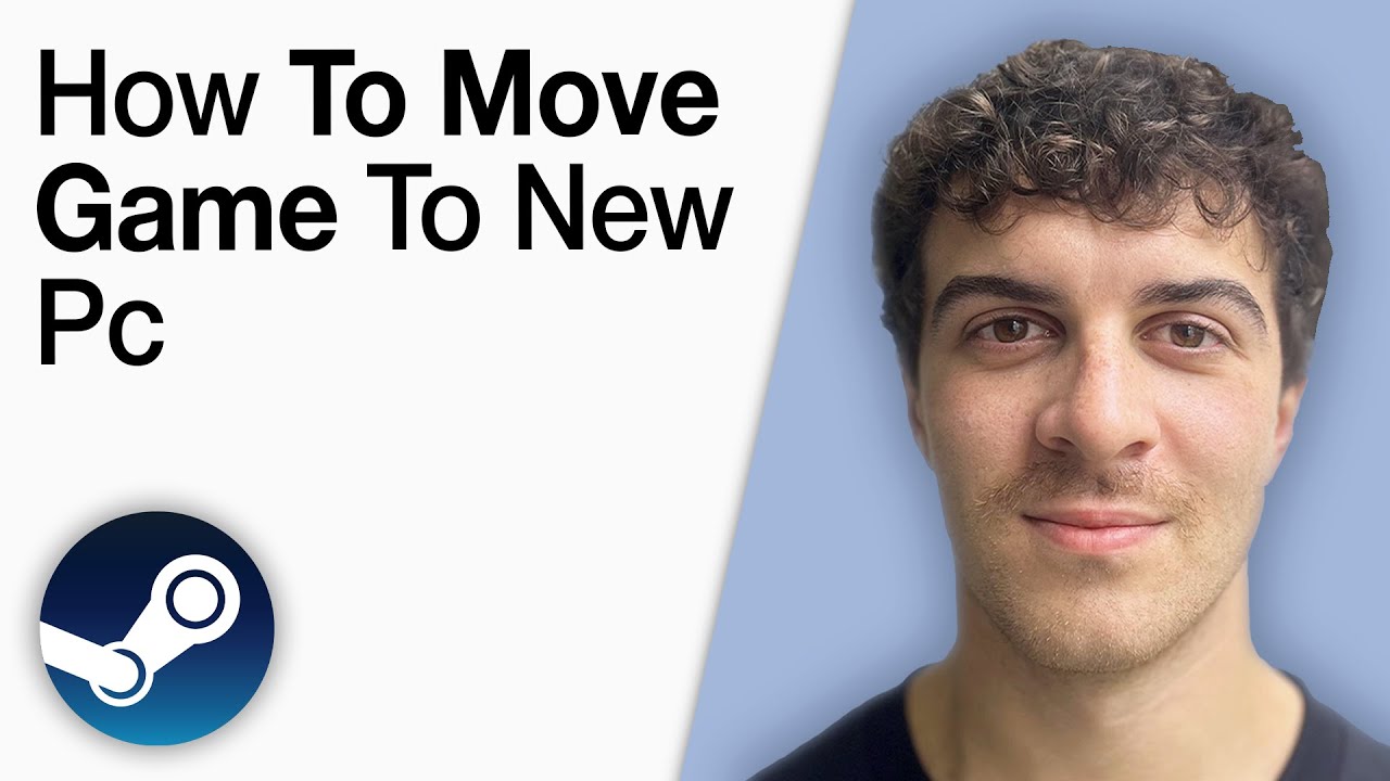How To Move a Steam Game to a New PC [2025 Full Guide]
