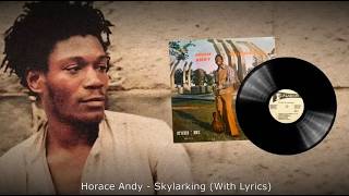 Horace Andy - Skylarking (With Lyrics)