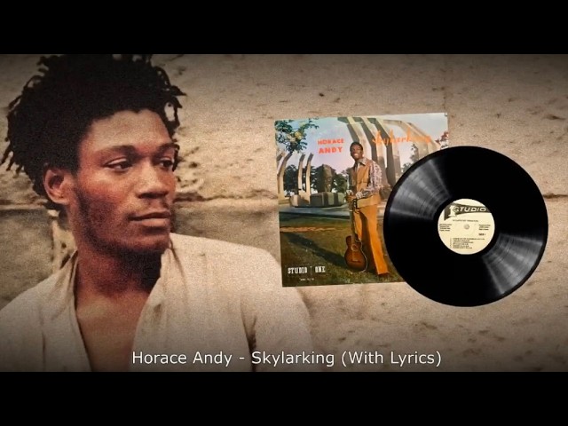 Horace Andy - Skylarking (With Lyrics) - YouTube