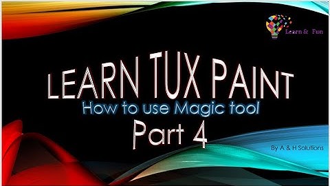 How to use magic tool in tux paint (part 4)