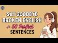 Say Goodbye to Broken English With 50 Perfect Sentences | Shadowing English Practice | Easy English.