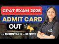 GPAT Admit Card 2025 Released | Required Documents for GPAT Exam Center 2025 | GPAT Admit Card 2025