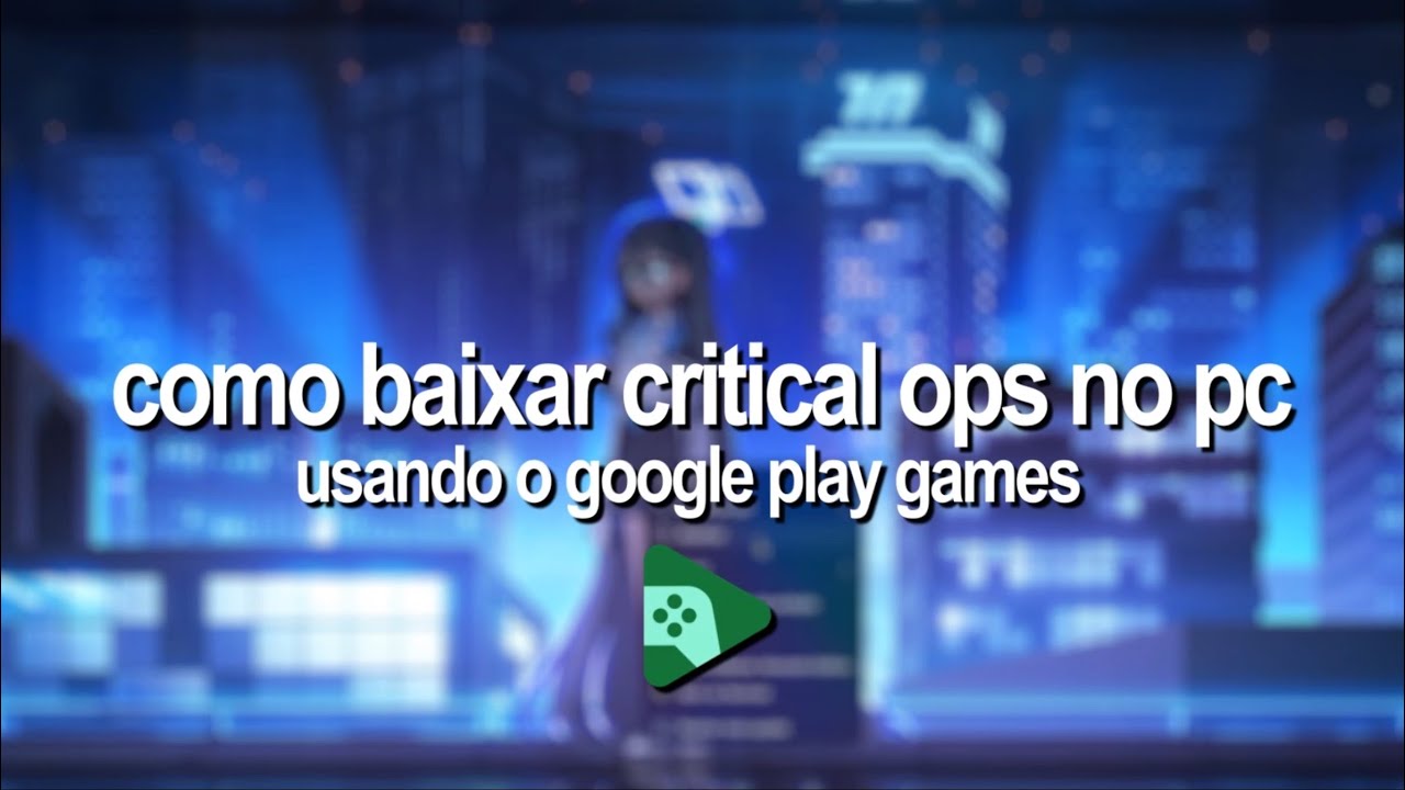 Tutorial Como BAIXAR CRITICAL OPS NO PC | Play Games - YouTube