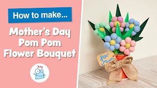 How To Make A Mother's Day Pom Pom Flower Bouquet | Baker Ross