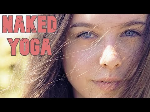Naked Yoga - Naked Yoga Classes  ( Nude Yoga  - Nude Yoga Classes ) Naked Yoga 2024