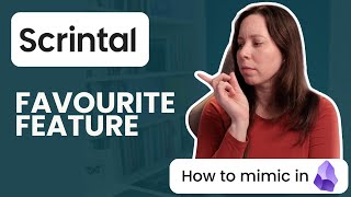 My favourite Scrintal feature (and how to mimic it in Obsidian)