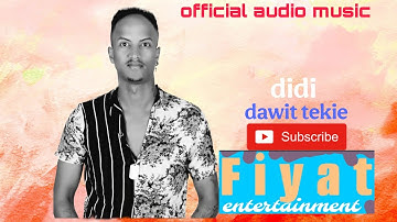 Dawit tekie (didi)_new eritrean music (official audio)