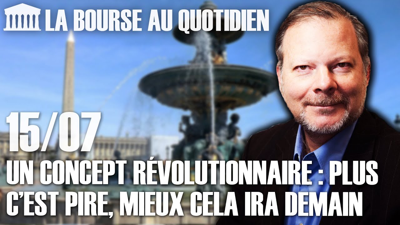 Bourse au Quotidien - Un concept révolutionnaire : Plus c’est pire, mieux cela ira demain