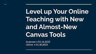 Level Up Your Online Teaching with New and Almost-New Canvas Tools