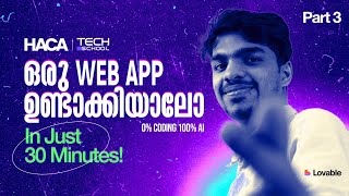 PART 3: Build a Web App in 30 Mins (0% Coding) using Lovable AI | Malayalam Tutorial Class | HACA