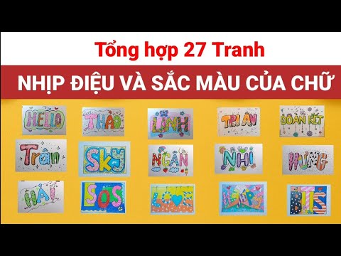 Video 27 tranh Trang Trí chữ - Nhịp Điệu và SẮC MÀU CỦA CHỮ... - youtube