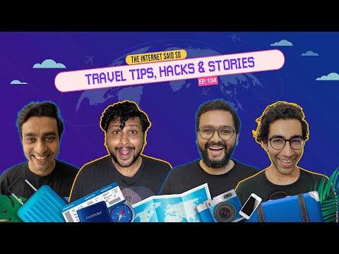 The Internet Said So | EP 134 | Travel Tips, Hacks & Stories