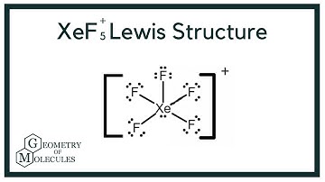 XeF5+ Lewis Structure: How to Draw the Lewis Structure for XeF5+ (Xenon pentafluoride cation)