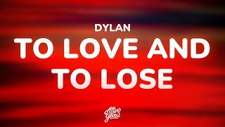 Dylan - to love and to lose (Lyrics)