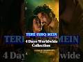 Tere Ishq Mein 4 Days Worldwide Collection 🔥🎥 #shorts #tereishqmain #youtubeshorts