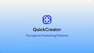 QuickCreator Agent Demo | Agentic Marketing Platform