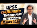 Sociology For UPSC Mains 2026 | Rescue Plan For Serious Aspirants, Topper Vouch For