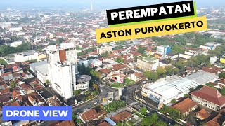 Perempatan Aston Purwokerto (Drone View)