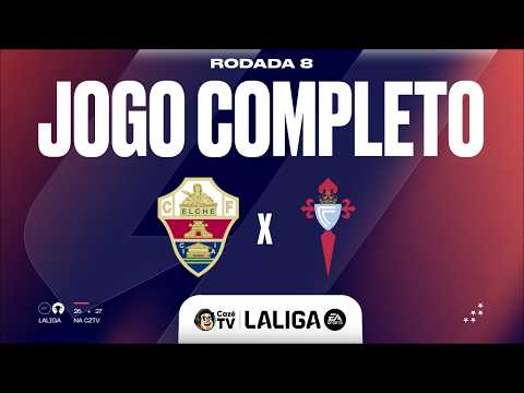 JOGO COMPLETO: ELCHE X CELTA DE VIGO | LALIGA 26/27 | 8ª RODADA