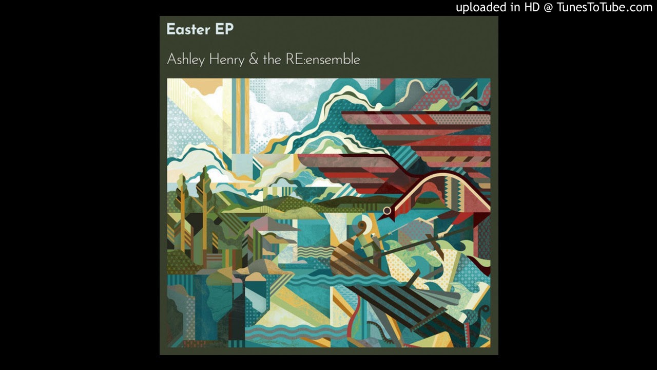 Watch Ashley Henry & The RE:ensemble – Easter on YouTube Watch Ashley Henry & The RE:ensemble – Easter on YouTube