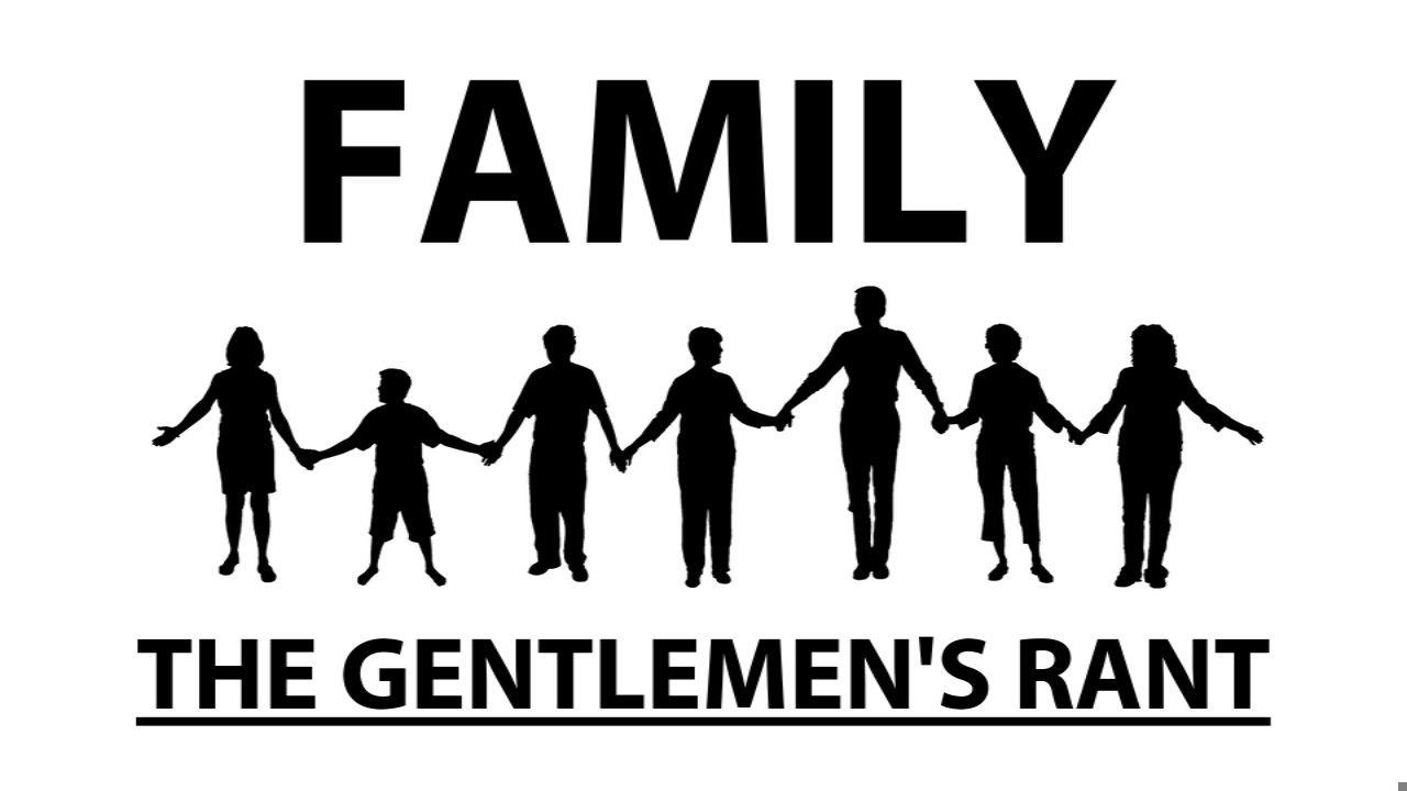 Family - The Gentlemen's Rant