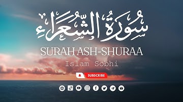 Surah Ash-Shuraa (سورة الشعراء) Heart Touching voice of Islam Sobhi