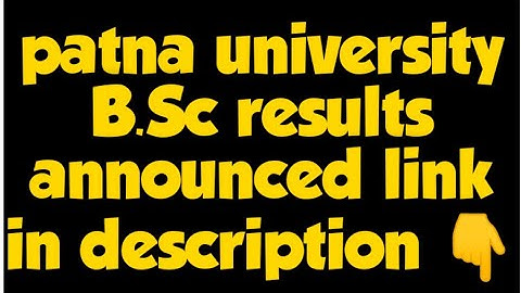Patna university B.Sc results announced | patna university b.sc | patna science college