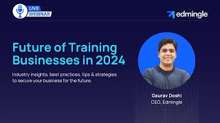 Future of Training Business in 2024 - What's Next For Learning And Development? | Edmingle