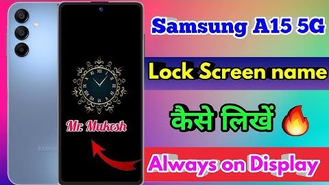 samsung a15 lock screen par name kaise likhe, samsung a15 lock screen name