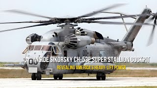 Inside Sikorsky CH-53E Super Stallion Cockpit: Revealing America’s Heavy-Lift Power